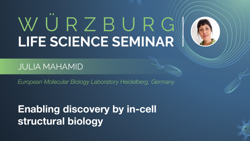 Würzburg Life Science Seminar: Julia Mahamid