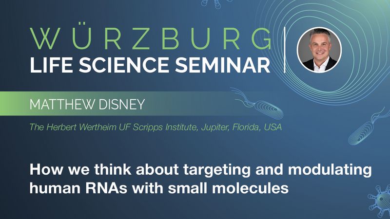 Würzburg Life Science Seminar: Matthew Disney