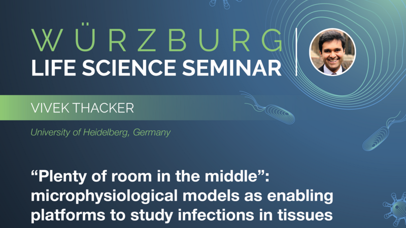 Würzburg Life Science Seminar: Vivek Thacker