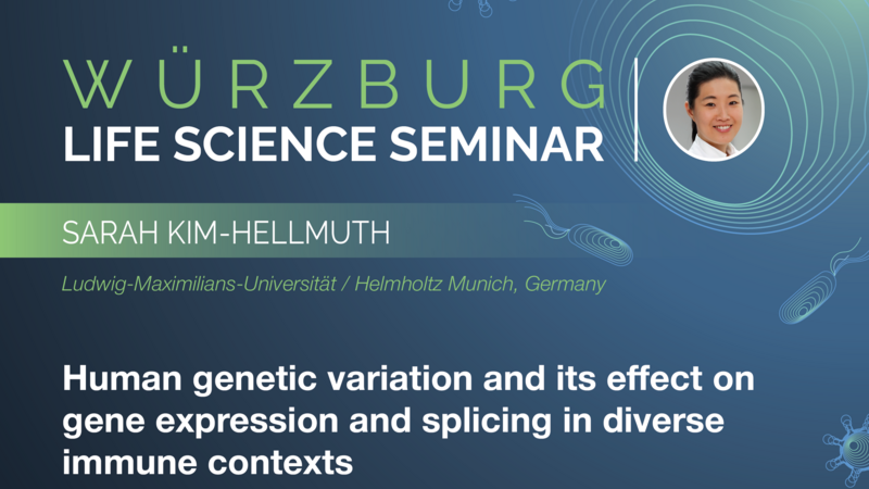 Würzburg Life Science Seminar: Sarah Kim-Hellmuth