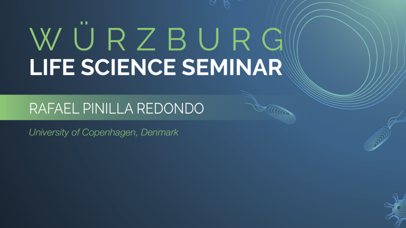 Würzburg Life Science Seminar: Rafael Pinilla Redondo